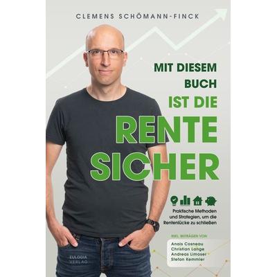 Mit diesem Buch ist die Rente sicher, Paperback von Clemens Schömann-Finck, Eulogia Verlags GmbH