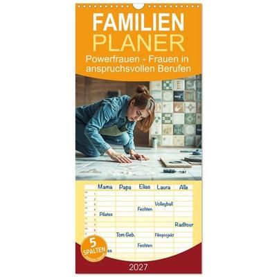 Familienplaner 2027 - Powerfrauen - Frauen in anspruchsvollen Berufen mit 5 Spalten (Wandkalender, 21 x 45 cm) CALVENDO