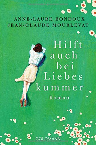 Anne-Laure Bondoux - Hilft auch bei Liebeskummer: Roman - Preis vom 13.10.2026 11:25:28 h