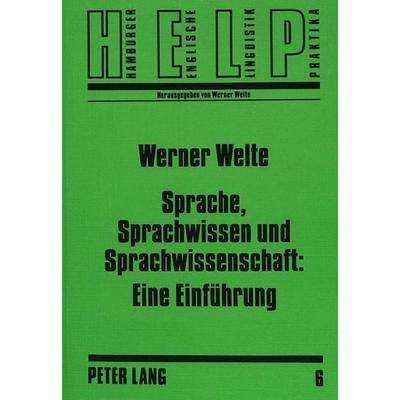 Sprache, Sprachwissen und Sprachwissenschaft: Eine Einführung, Taschenbuch von Werner Welte, Peter Lang GmbH, Internationaler Verlag der
