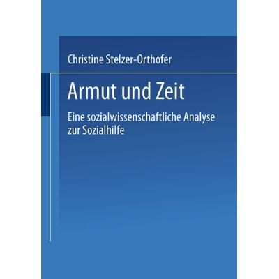 Armut und Zeit, Taschenbuch von Christine Stelzer-Orthofer, VS Verlag für Sozialwissenschaften, 978-3-8100-1799-4
