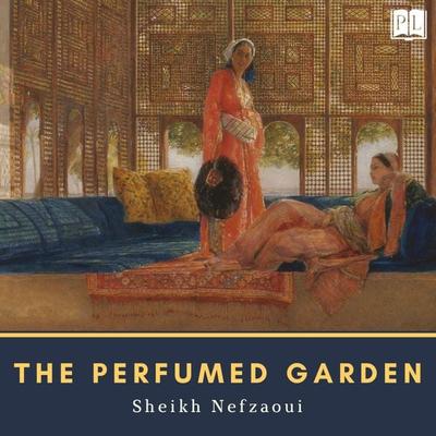 The Perfumed Garden - Sheikh Nefzaoui, Audio, 4066339232150