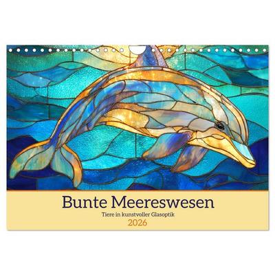 Bunte Meereswesen. Tiere in kunstvoller Glasoptik (Wandkalender 2026 DIN A4 quer), CALVENDO Monatskalender