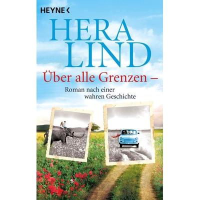 Über alle Grenzen, Taschenbuch von Hera Lind, Heyne, 978-3-453-42824-9