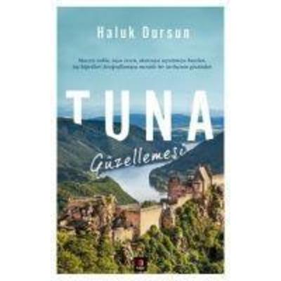 Tuna Güzellemesi, Taschenbuch von Haluk Dursun, Kapi Yayinlari