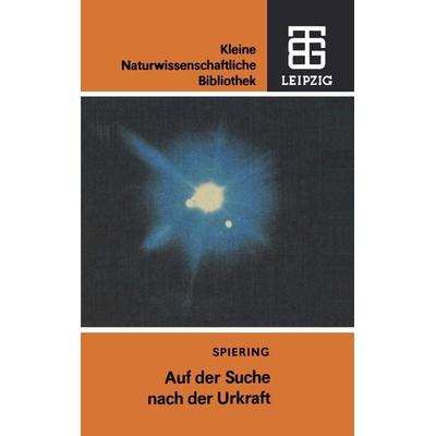 Auf der Suche nach der Urkraft, Taschenbuch von Christian Spiering, Vieweg & Teubner, 978-3-322-00315-7