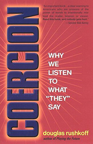Douglas Rushkoff - Coercion: Why We Listen to What They Say - Preis vom 02.10.2026 23:42:20 h