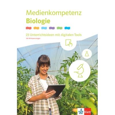 Medienkompetenz Biologie. 23 Unterrichtsideen mit digitalen Tools Klassen 5-10, Taschenbuch von , Klett Schulbuchverlag