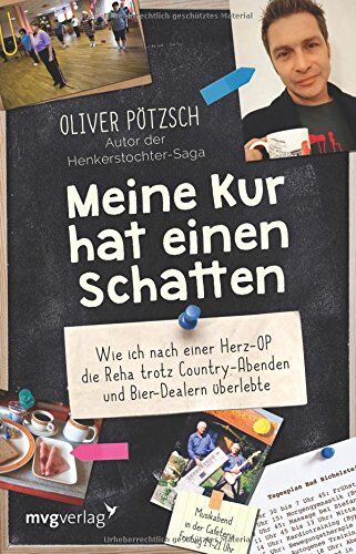 Oliver Pötzsch - Meine Kur hat einen Schatten: Wie ich nach einer Herz-OP die Reha trotz Country-Abenden und Bier-Dealern überlebte - Preis vom 09.10.2026 07:28:09 h