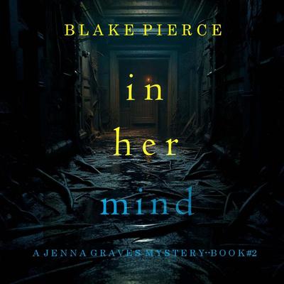 In Her Mind (A Jenna Graves Suspense Thriller—Book 2) - Blake Pierce, Audio, 9798341591196