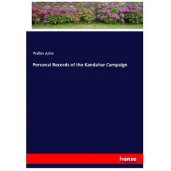 Personal Records of the Kandahar Campaign, Belletristik von Waller Ashe