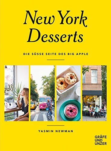 Yasmin Newman - New York Desserts: Die süße Seite des Big Apple (Gräfe und Unzer Einzeltitel) - Preis vom 16.10.2026 11:41:07 h