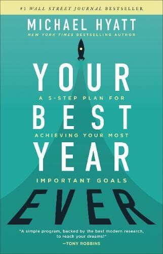 Michael Hyatt - Your Best Year Ever: A 5-Step Plan for Achieving Your Most Important Goals - Preis vom 13.10.2026 11:25:28 h