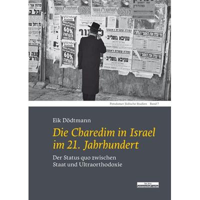 Die Charedim in Israel im 21. Jahrhundert, Gebundene Ausgabe von Eik Dödtmann, BeBra Wissenschaft, 978-3-95410-271-6