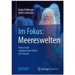 Im Fokus: Meereswelten, Fachbücher von Nadja Podbregar, Dieter Lohmann