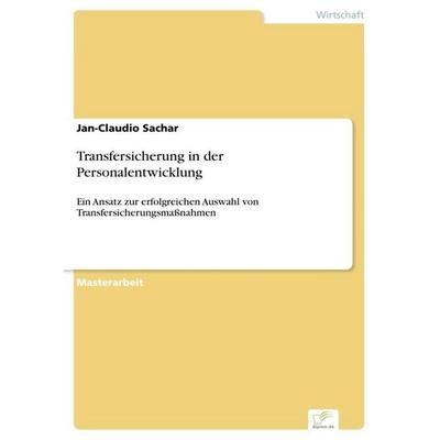 Transfersicherung in der Personalentwicklung, Taschenbuch von Jan-Claudio Sachar, GRIN, 978-3-95636-737-3