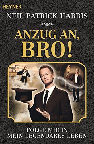 Neil Patrick Harris - Anzug an, Bro!: Folge mir in mein legendäres Leben - Preis vom 11.10.2026 15:43:13 h