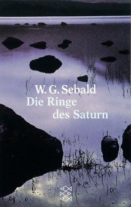 Sebald, W. G. - Die Ringe des Saturn: Eine englische Wallfahrt - Preis vom 19.10.2026 19:33:35 h