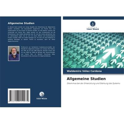 Allgemeine Studien, Taschenbuch von Waldemiro Vélez Cardona, Verlag Unser Wissen, 978-620-8-15497-4