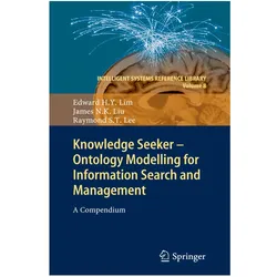 Knowledge Seeker - Ontology Modelling for Information Search and Management, Fachbücher von James N. K. Liu, Edward H. Y. Lim, Raymond S. T. Lee
