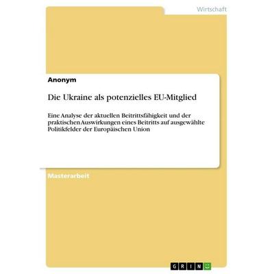 Die Ukraine als potenzielles EU-Mitglied, Taschenbuch von Anonymous, GRIN, 978-3-346-68948-1