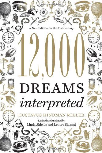 Miller, Gustavus Hindman - 12,000 Dreams Interpreted: A New Edition for the 21st Century - Preis vom 17.10.2026 19:25:27 h