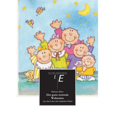 Der ganz normale Wahnsinn, Gebundene Ausgabe von Barbara Baier, Tredition, 978-3-8495-7391-1