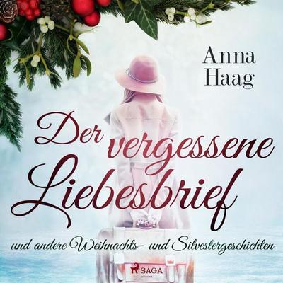Der vergessene Liebesbrief und andere Weihnachts- und Silvestergeschichten (Ungekürzt) - Anna Haag, Audio, 9788726033120