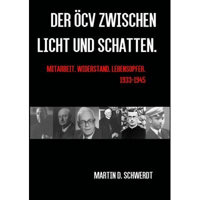 Der ÖCV zwischen Licht und Schatten., Taschenbuch von Martin David Schwerdt, Epubli, 978-3-7418-2245-2