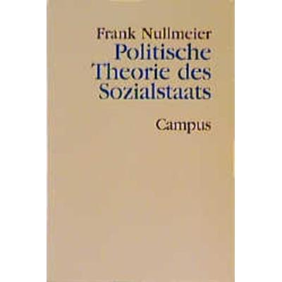 Politische Theorie des Sozialstaats, Taschenbuch von Frank Nullmeier, Campus, 978-3-593-36330-1