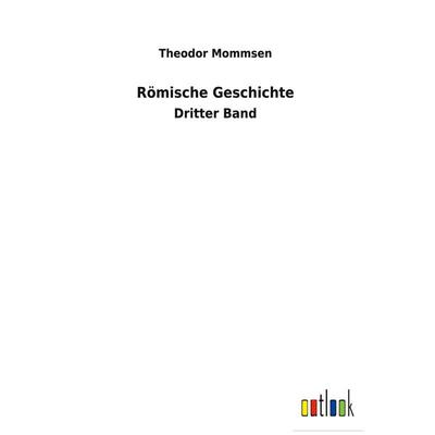 Römische Geschichte, Gebundene Ausgabe von Theodor Mommsen, BoD - Books on Demand, 978-3-7524-7701-6