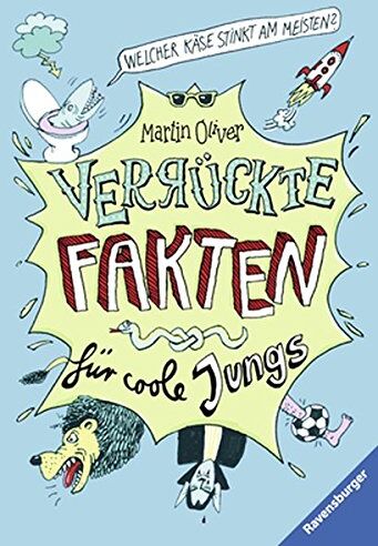 Martin Oliver - Welcher Käse stinkt am meisten? Verrückte Fakten für coole Jungs (Ravensburger Taschenbücher) - Preis vom 09.10.2026 07:28:09 h