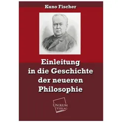 Einleitung in die Geschichte der neueren Philosophie, Fachbücher von Kuno Fischer