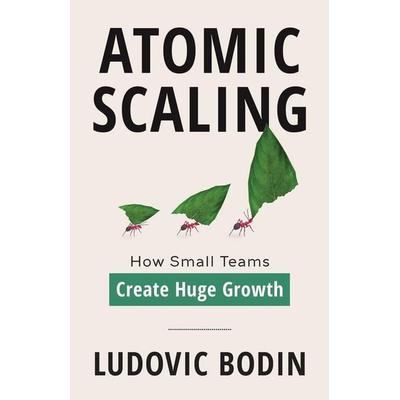 Atomic Scaling, Taschenbuch von Ludovic Bodin, Houndstooth Press, 978-1-5445-4499-1