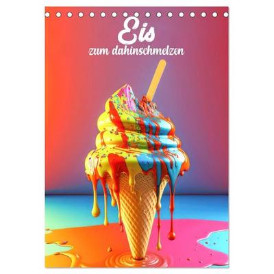 Eis zum dahinschmelzen (Tischkalender 2027 DIN A5 hoch), CALVENDO Monatskalender