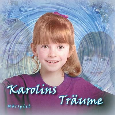 Karolins Träume - Heinrich Töws,Margret Birkenfeld,Thomas Eger, Audio, 9783867019224