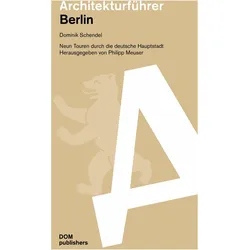 Berlin.Architekturführer, Fachbücher von Philipp Meuser, Dominik Schendel