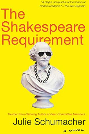 Julie Schumacher - The Shakespeare Requirement: A Novel - Preis vom 09.10.2026 07:28:09 h