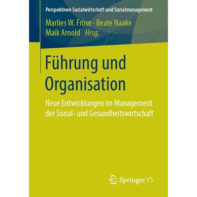 Führung und Organisation, Taschenbuch von , Springer Fachmedien Wiesbaden GmbH, 978-3-658-24192-6