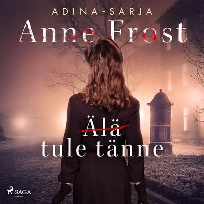 (Älä) tule tänne - Anne Frost, Audio, 9788727091990