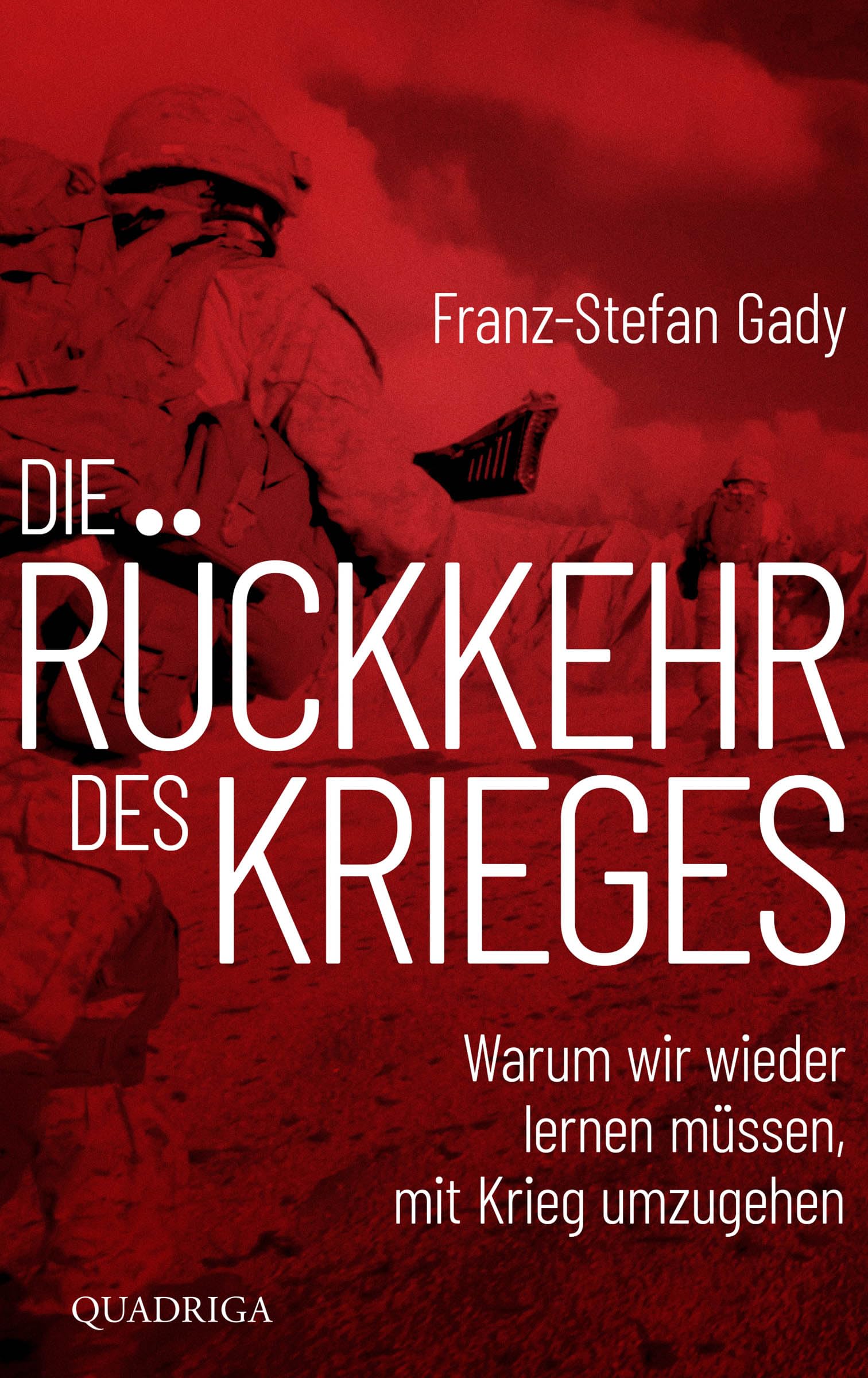 Franz-Stefan Gady - Die Rückkehr des Krieges: Warum wir wieder lernen müssen, mit Krieg umzugehen - Preis vom 01.10.2026 17:08:56 h