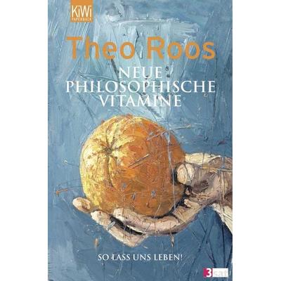 Neue Philosophische Vitamine, Taschenbuch von Theo Roos, Kiepenheuer & Witsch