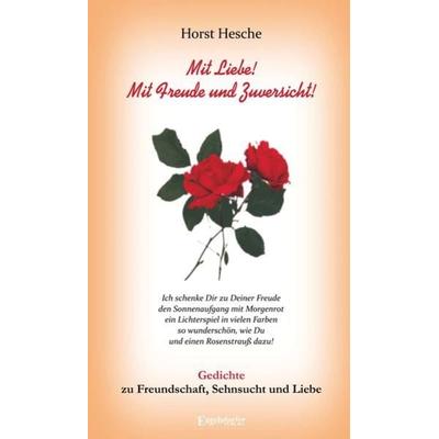 Mit Liebe! Mit Freude und Zuversicht!, Taschenbuch von Horst Hesche, Engelsdorfer Verlag, 978-3-96940-211-5