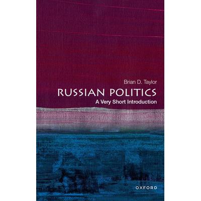 Russian Politics, Taschenbuch von Brian D. Taylor, Oxford University Press, 978-0-19-751602-7