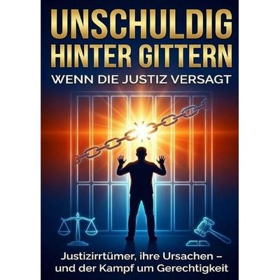 Unschuldig hinter Gittern: Wenn die Justiz versagt, Taschenbuch von Christoph Eberhardt, Epubli, 978-3-565-15567-5