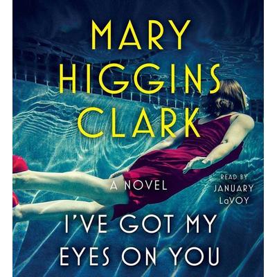 I've Got My Eyes on You - Mary Higgins Clark, CD, 9781508244431