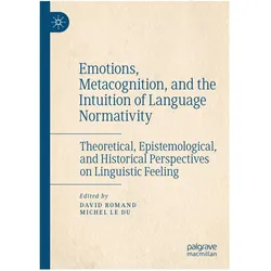 Emotions, Metacognition, and the Intuition of Language Normativity, Fachbücher