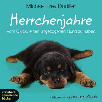 Herrchenjahre - Vom Glück, einen ungezogenen Hund zu haben (Gekürzt) - Michael Frey Dodillet, Audio, 9783896747440