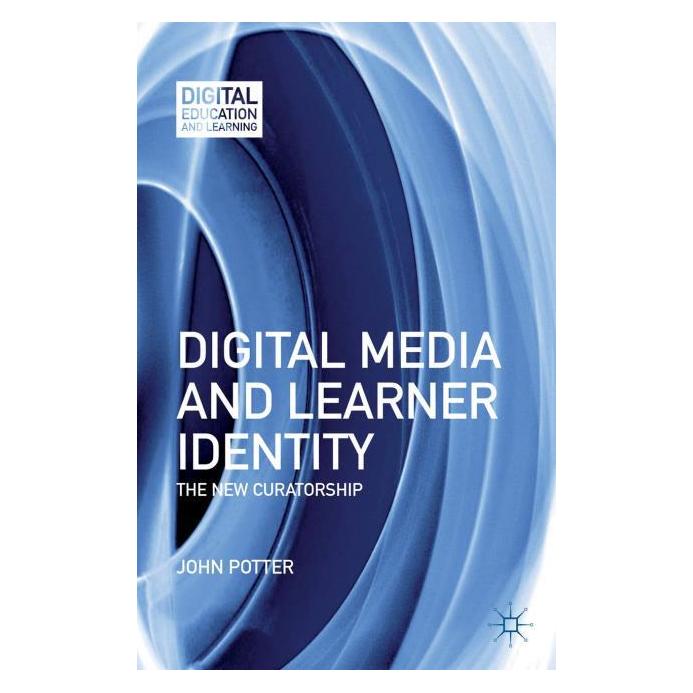 Palgrave Macmillan Potter:Digital Media and Learner Identi (Englisch, Hardcover, J Potter, J. Potter, John Potter) (63290944)