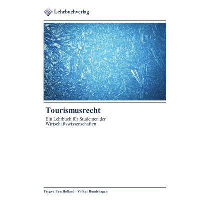 Tourismusrecht, Taschenbuch von Trygve Ben Holland,Volker Rundshagen, Doyen Verlag, 978-3-8417-6005-0